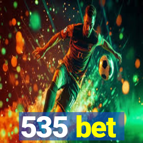 535 bet